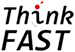 Think FAST